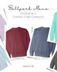 Ballpark Mama Comfort Color Crew